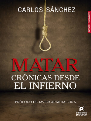 cover image of Matar, crónicas desde el infierno
